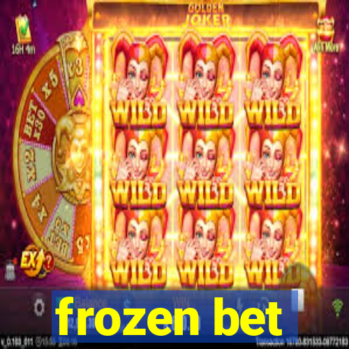 frozen bet